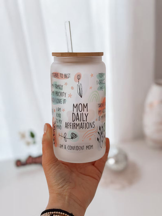 Mom Daily Affirmation Glass Tumbler – 16oz Cup with Lid & Straw