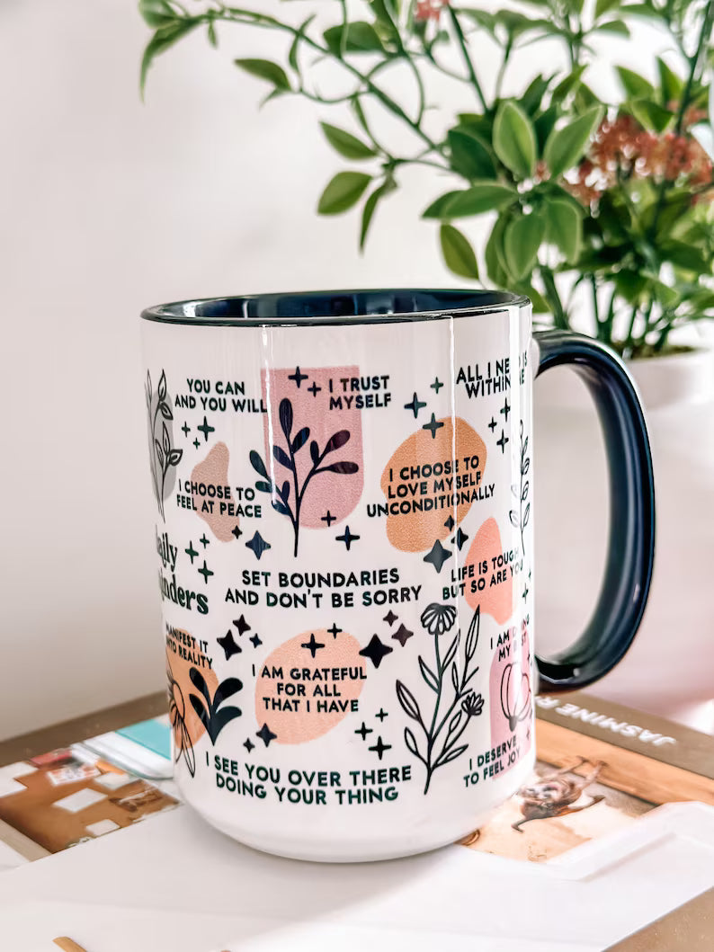 Daily Reminder Mug – Positive Affirmation Coffee Cup for Self-Love & Motivation