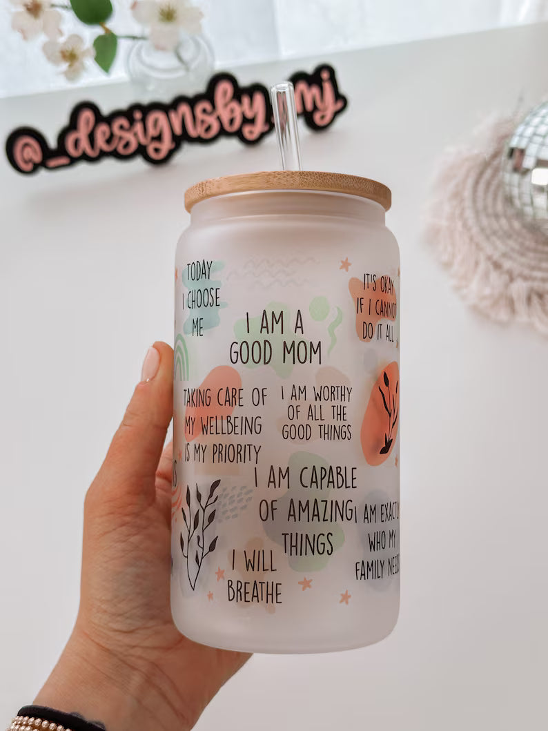 Mom Daily Affirmation Glass Tumbler – 16oz Cup with Lid & Straw