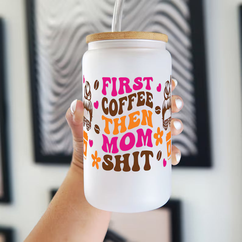 Funny Mom Iced Coffee Glass – “First Coffee, Then Chaos” Cup