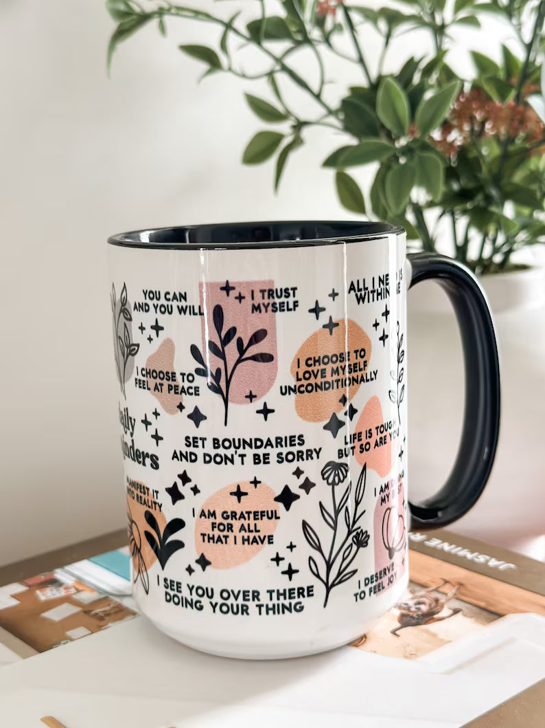Daily Reminder Mug – Positive Affirmation Coffee Cup for Self-Love & Motivation