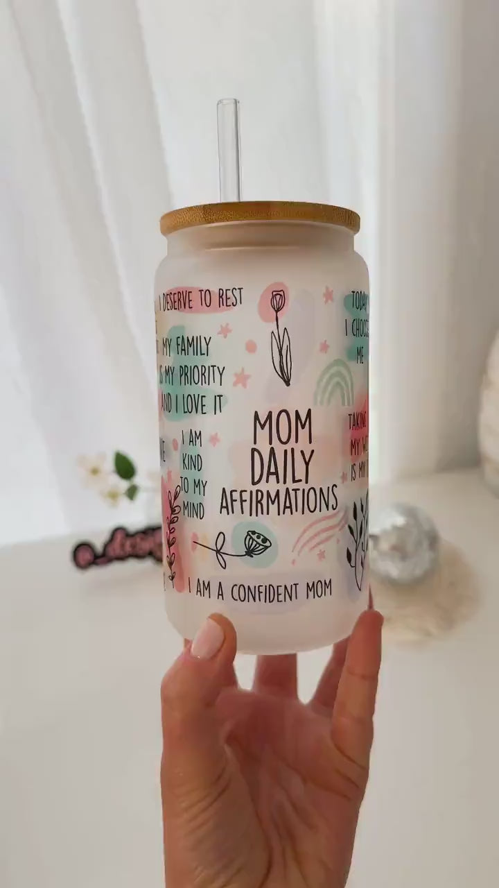 Mom Daily Affirmation Glass Tumbler – 16oz Cup with Lid & Straw